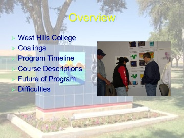 Overview West Hills College Ø Coalinga Ø Program Timeline Ø Course Descriptions Ø Future