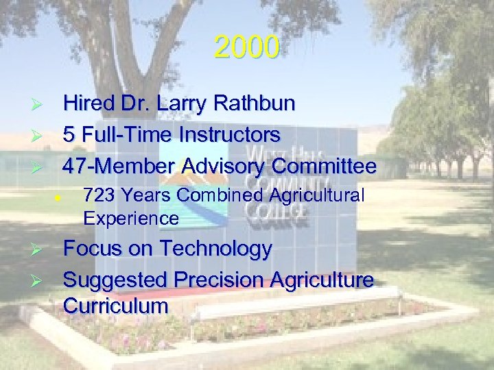 2000 Hired Dr. Larry Rathbun Ø 5 Full-Time Instructors Ø 47 -Member Advisory Committee
