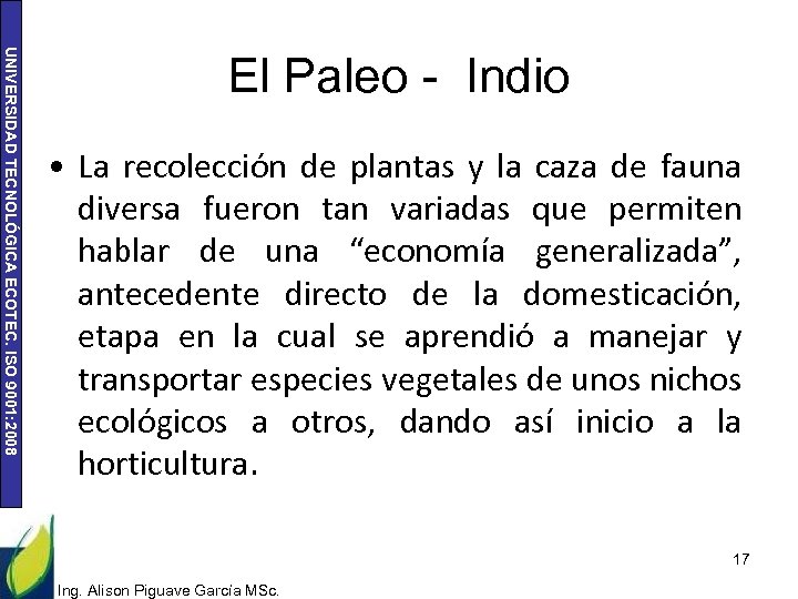 UNIVERSIDAD TECNOLÓGICA ECOTEC. ISO 9001: 2008 El Paleo - Indio • La recolección de