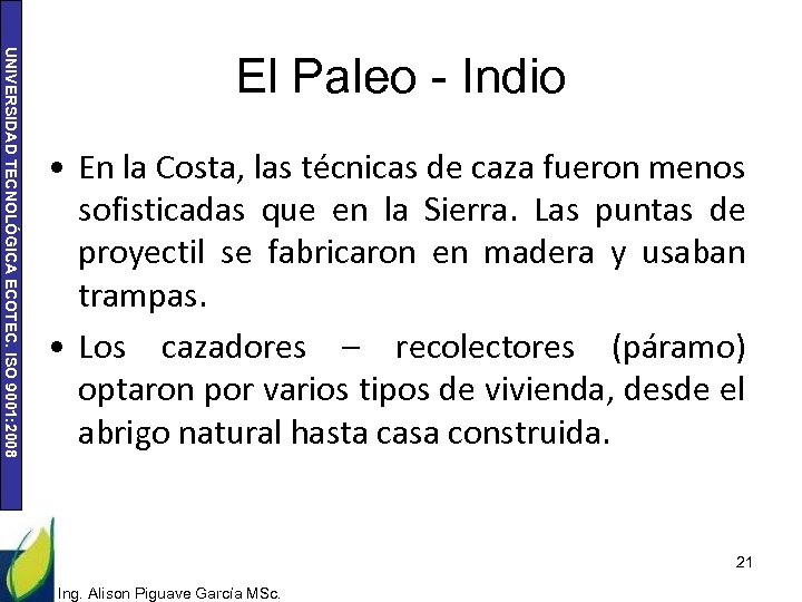 UNIVERSIDAD TECNOLÓGICA ECOTEC. ISO 9001: 2008 El Paleo - Indio • En la Costa,