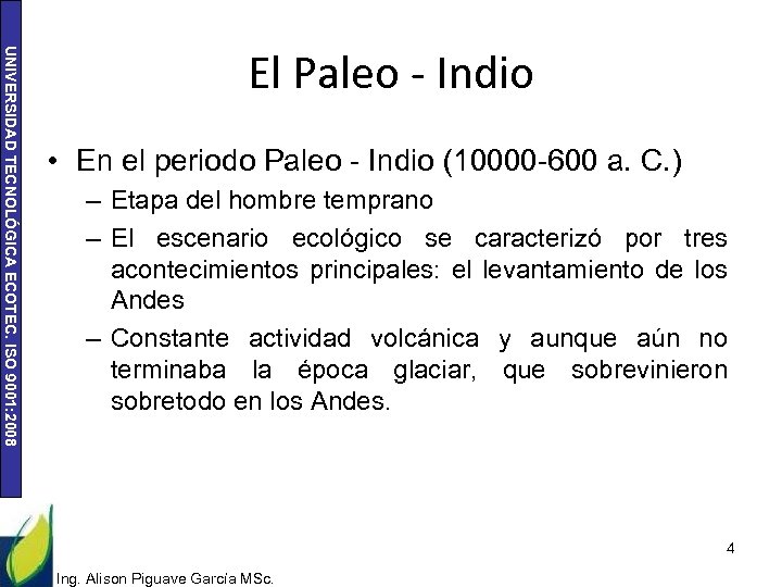 UNIVERSIDAD TECNOLÓGICA ECOTEC. ISO 9001: 2008 El Paleo - Indio • En el periodo