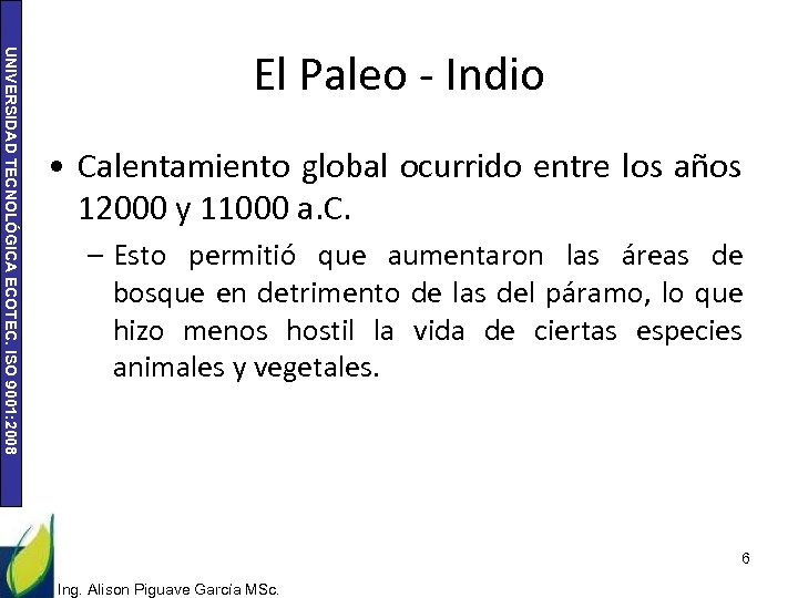 UNIVERSIDAD TECNOLÓGICA ECOTEC. ISO 9001: 2008 El Paleo - Indio • Calentamiento global ocurrido