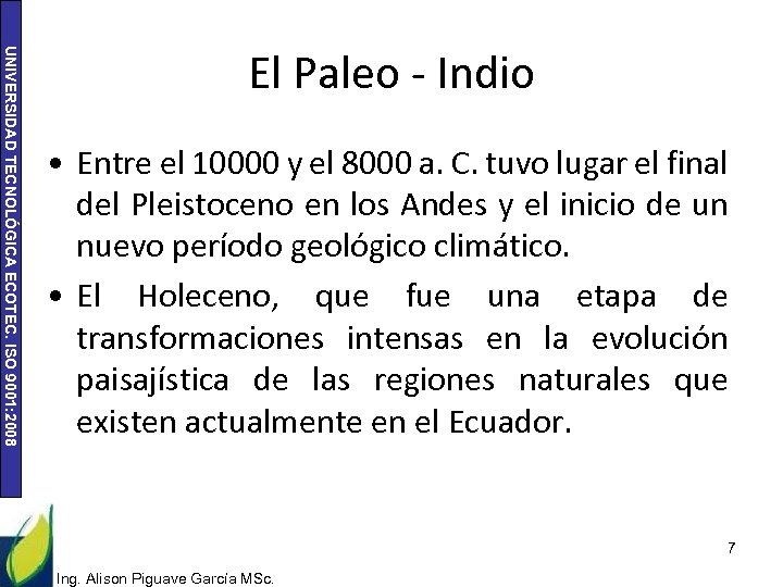 UNIVERSIDAD TECNOLÓGICA ECOTEC. ISO 9001: 2008 El Paleo - Indio • Entre el 10000