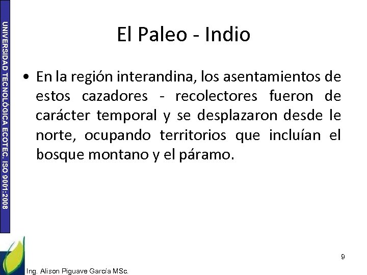 UNIVERSIDAD TECNOLÓGICA ECOTEC. ISO 9001: 2008 El Paleo - Indio • En la región