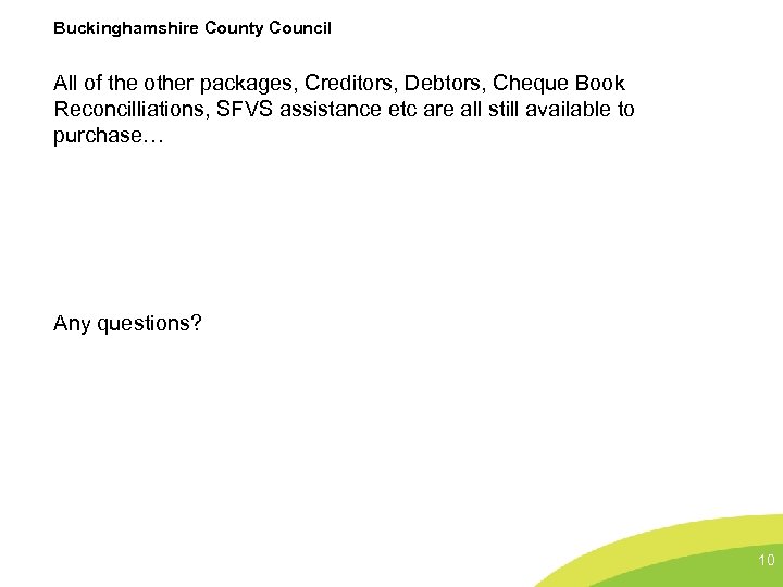 Buckinghamshire County Council All of the other packages, Creditors, Debtors, Cheque Book Reconcilliations, SFVS