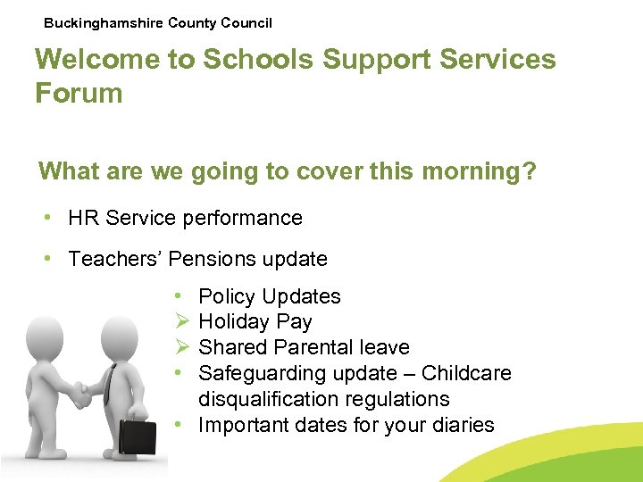 Buckinghamshire County Council Welcome to Schools Support Services Forum What are we going to