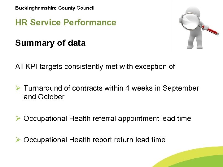 Buckinghamshire County Council HR Service Performance Summary of data All KPI targets consistently met
