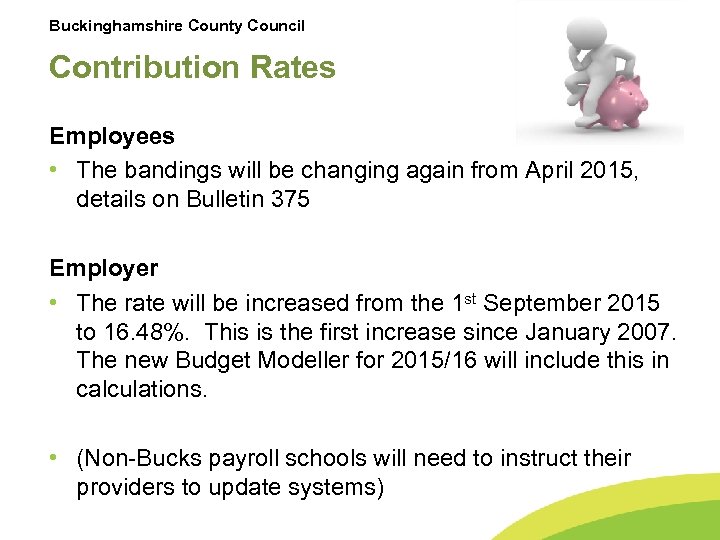 Buckinghamshire County Council Contribution Rates Employees • The bandings will be changing again from