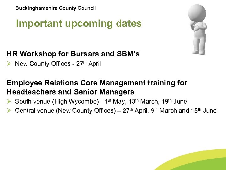 Buckinghamshire County Council Important upcoming dates HR Workshop for Bursars and SBM’s Ø New