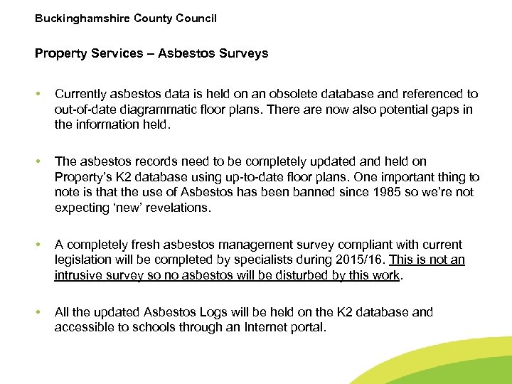Buckinghamshire County Council Property Services – Asbestos Surveys • Currently asbestos data is held