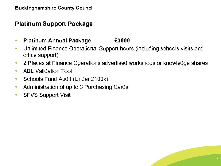 Buckinghamshire County Council Platinum Support Package • • Platinum Annual Package £ 3000 Unlimited