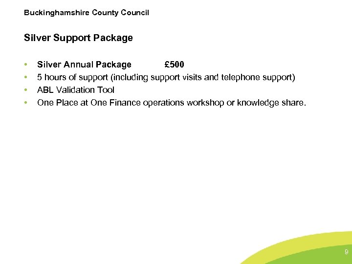 Buckinghamshire County Council Silver Support Package • • Silver Annual Package £ 500 5