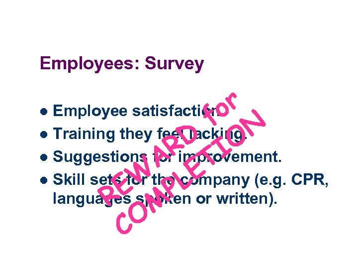 Employees: Survey r o f N D IO R A ET W PL E