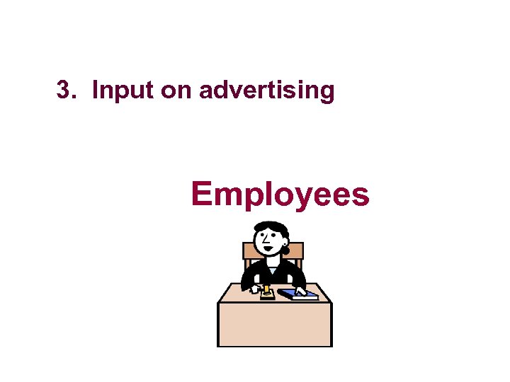 3. Input on advertising Employees 