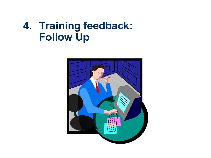 4. Training feedback: Follow Up 