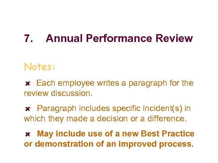 7. Annual Performance Review Notes: Each employee writes a paragraph for the review discussion.