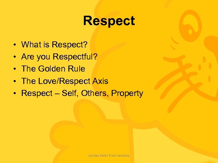 Respect • • • What is Respect? Are you Respectful? The Golden Rule The