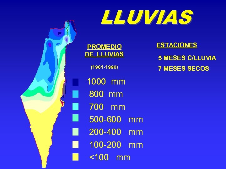 LLUVIAS PROMEDIO DE LLUVIAS (1961 -1990) 1000 mm 800 mm 700 mm 500 -600