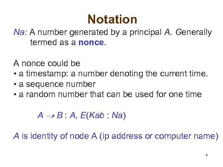 Notation Na: A number generated by a principal A. Generally termed as a nonce.
