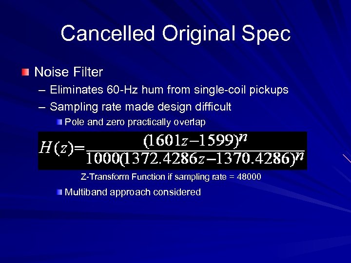 Cancelled Original Spec Noise Filter – Eliminates 60 -Hz hum from single-coil pickups –