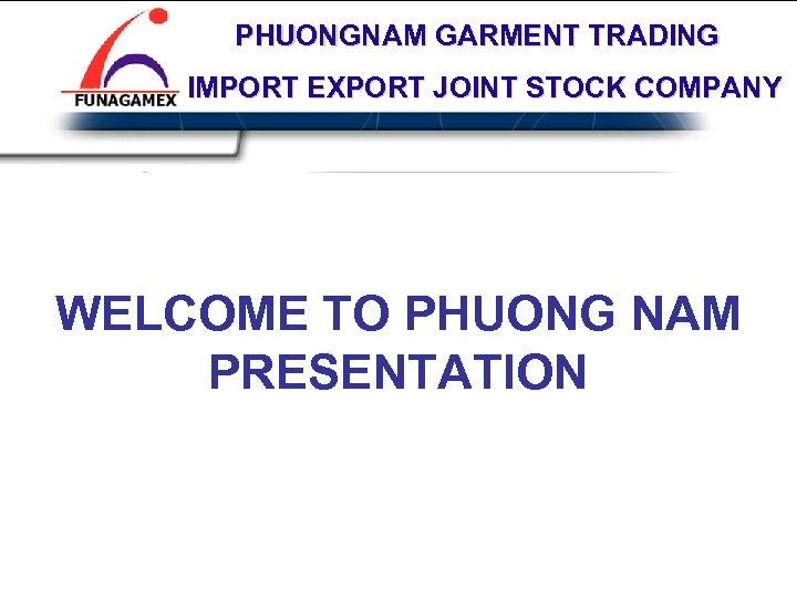 PHUONGNAM GARMENT TRADING PHUONG NAM IMPORT EXPORT JOINT STOCK COMPANY GARMENT JOINT STOCK COMPANY