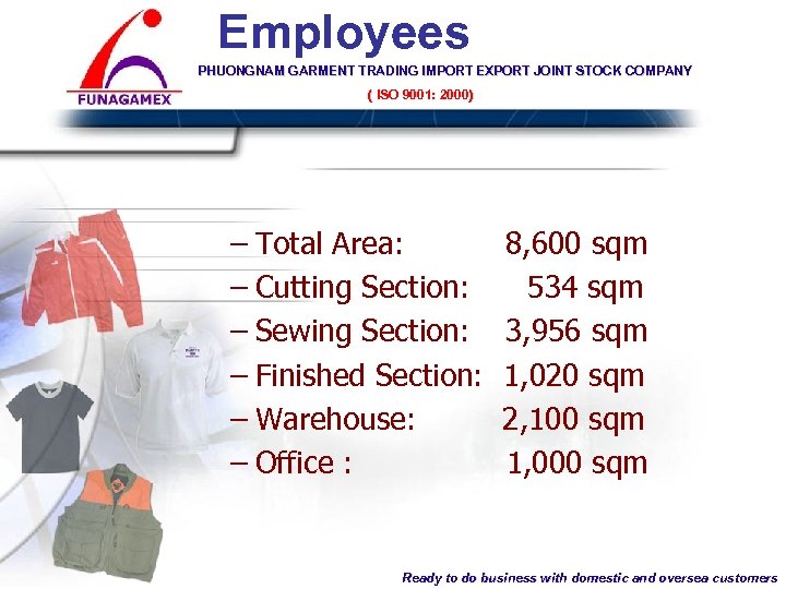 Employees PHUONGNAM GARMENT TRADING IMPORT EXPORT JOINT STOCK COMPANY ( ISO 9001: 2000) PHUONG