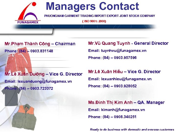 Managers Contact PHUONGNAM GARMENT TRADING IMPORT EXPORT JOINT STOCK COMPANY ( ISO 9001: 2000)