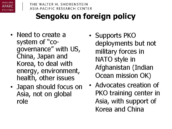 Sengoku on foreign policy • Need to create a • Supports PKO system of