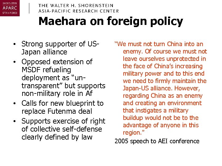 Maehara on foreign policy • Strong supporter of USJapan alliance • Opposed extension of