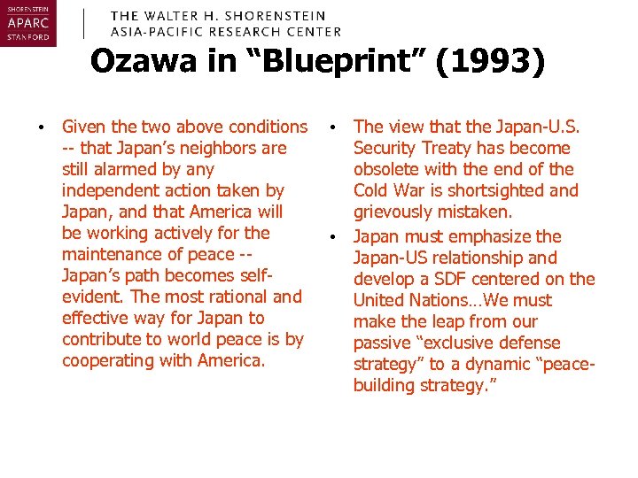 Ozawa in “Blueprint” (1993) • Given the two above conditions -- that Japan’s neighbors