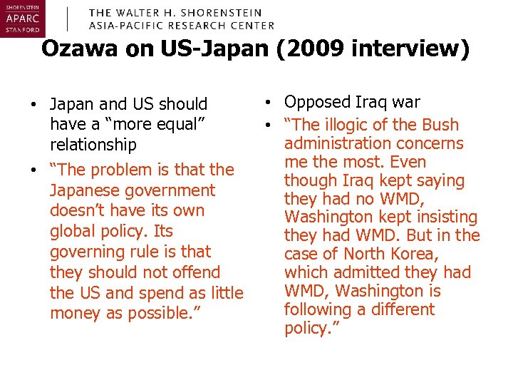 Ozawa on US-Japan (2009 interview) • Japan and US should have a “more equal”
