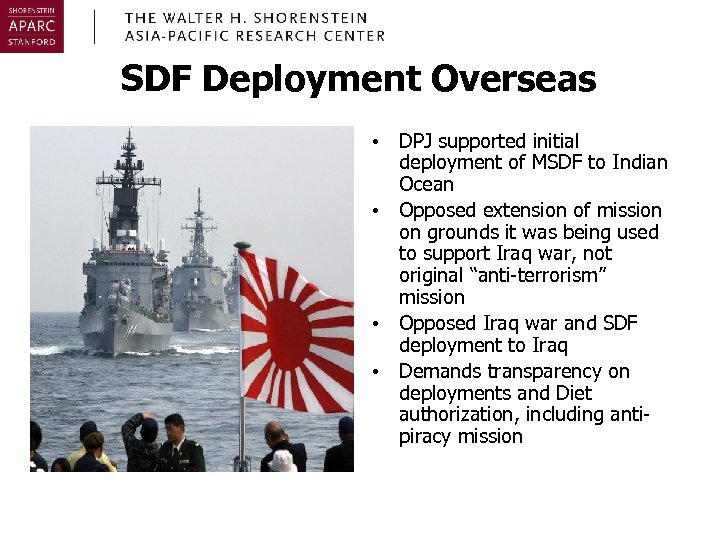 SDF Deployment Overseas • DPJ supported initial deployment of MSDF to Indian Ocean •