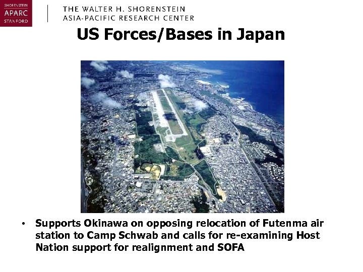 US Forces/Bases in Japan • Supports Okinawa on opposing relocation of Futenma air station