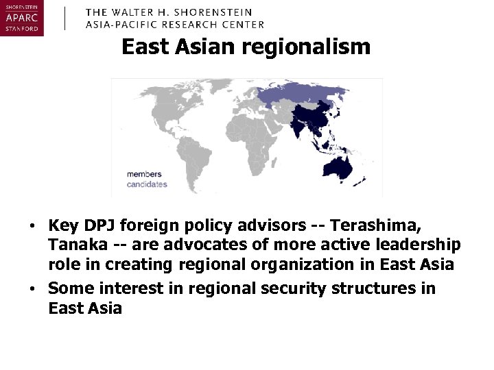 East Asian regionalism • Key DPJ foreign policy advisors -- Terashima, Tanaka -- are