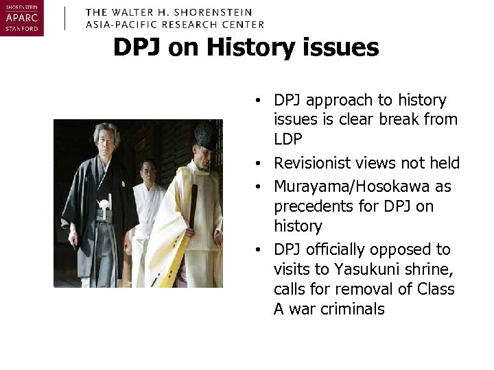 DPJ on History issues • DPJ approach to history issues is clear break from