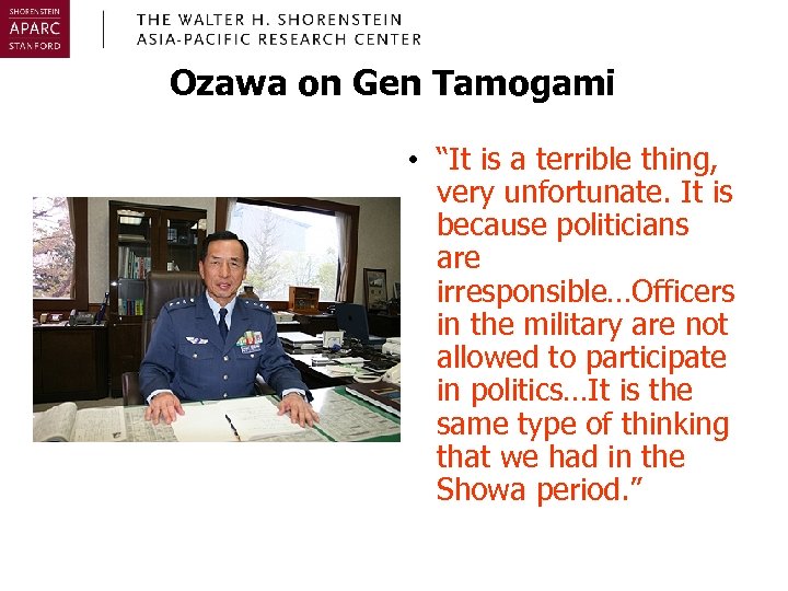 Ozawa on Gen Tamogami • “It is a terrible thing, very unfortunate. It is