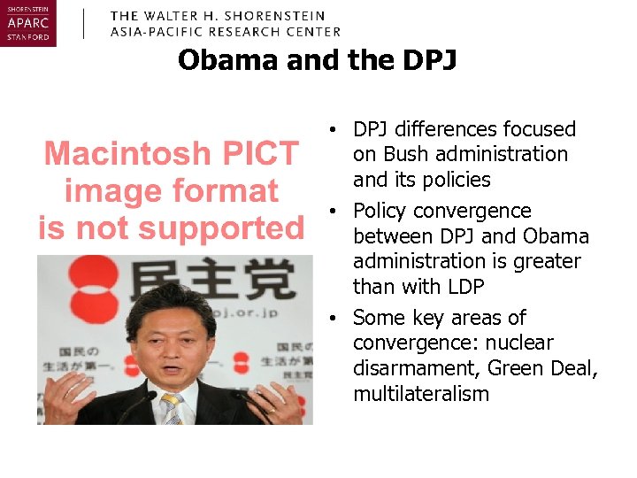 Obama and the DPJ • DPJ differences focused on Bush administration and its policies