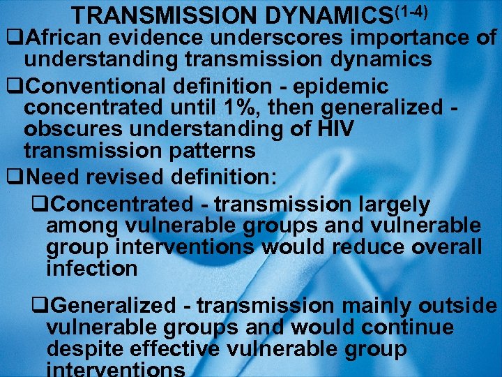 TRANSMISSION DYNAMICS(1 -4) q. African evidence underscores importance of understanding transmission dynamics q. Conventional