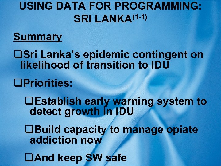 USING DATA FOR PROGRAMMING: SRI LANKA(1 -1) Summary q. Sri Lanka’s epidemic contingent on
