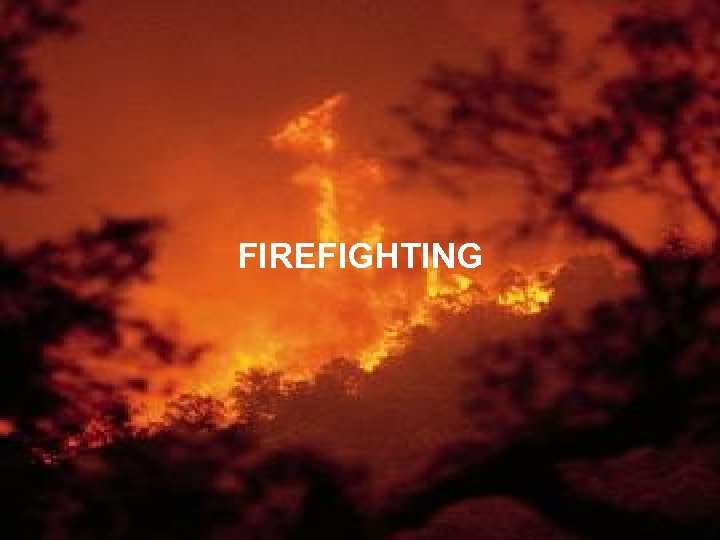 FIREFIGHTING 