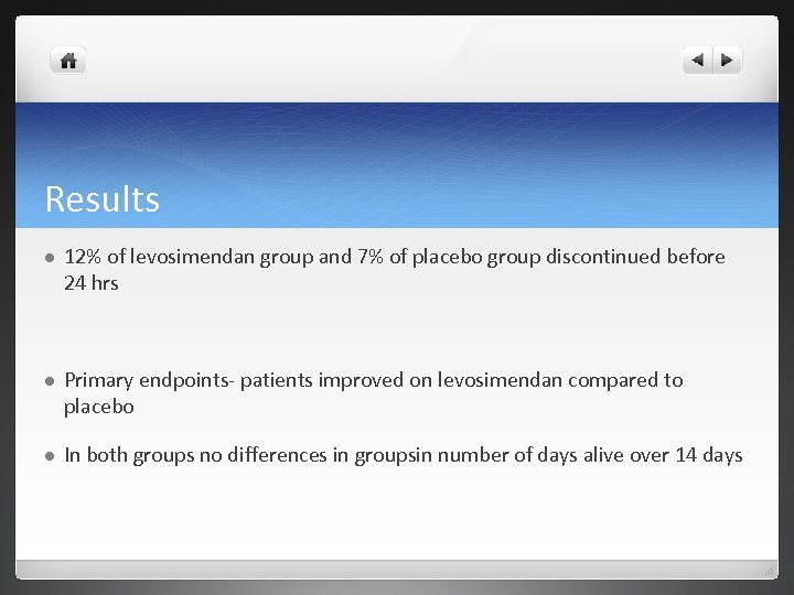 Results l 12% of levosimendan group and 7% of placebo group discontinued before 24