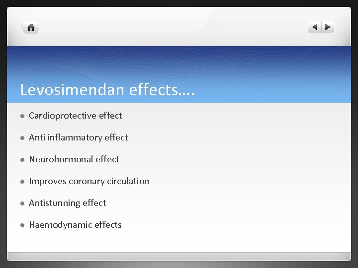 Levosimendan effects…. l Cardioprotective effect l Anti inflammatory effect l Neurohormonal effect l Improves