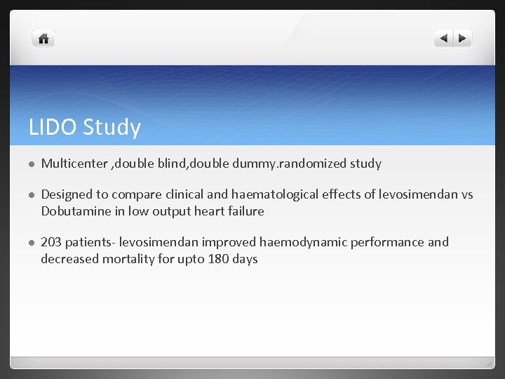 LIDO Study l Multicenter , double blind, double dummy. randomized study l Designed to