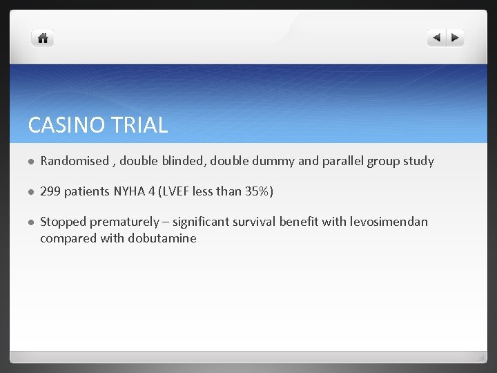 CASINO TRIAL l Randomised , double blinded, double dummy and parallel group study l