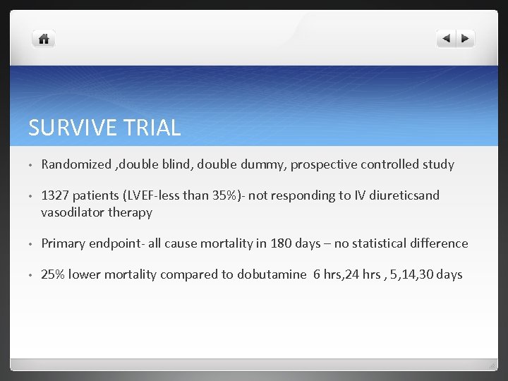 SURVIVE TRIAL • Randomized , double blind, double dummy, prospective controlled study • 1327