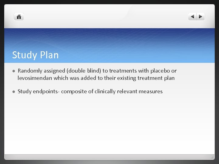 Study Plan l Randomly assigned (double blind) to treatments with placebo or levosimendan which