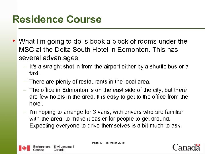 Residence Course • What I'm going to do is book a block of rooms