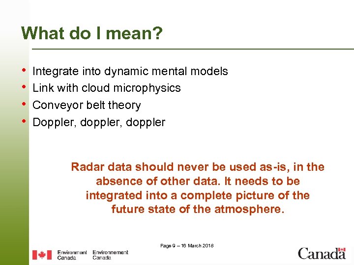 What do I mean? • • Integrate into dynamic mental models Link with cloud