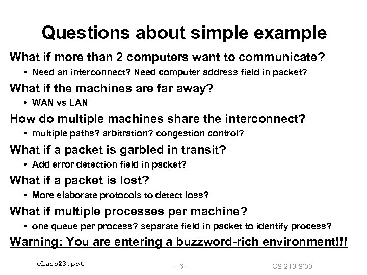 Questions about simple example What if more than 2 computers want to communicate? •