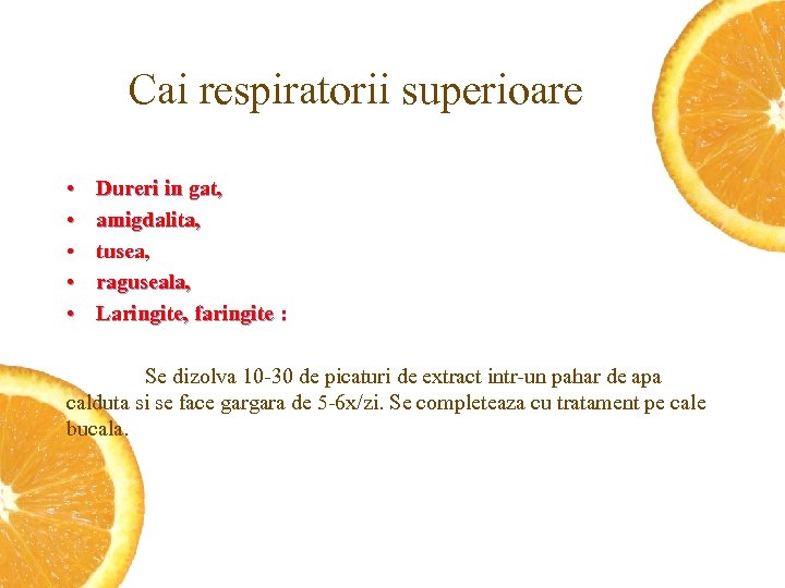 Cai respiratorii superioare • • • Dureri in gat, amigdalita, tusea, raguseala, Laringite, faringite